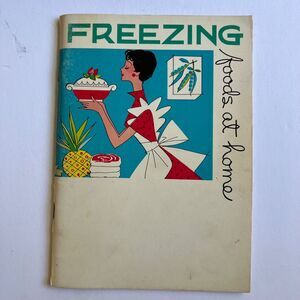 Vintage 1963 Cookbook Freezing Foods at Home Paperback